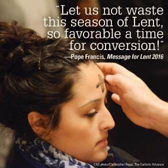 Young lady receiving ashes on her forehead with a quote from Pope Francis about Lent.