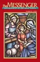 The front cover of The Messenger, Summer 2004 issue, features original Holy Family artwork by the late Father Henry Van Den Boogaard, M.S.F.