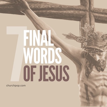 Before dying on the Cross on Good Friday, Jesus Christ made seven statements as revealed in Sacred Scripture.