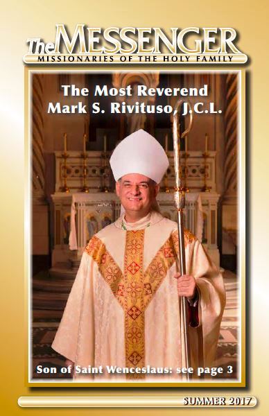 The Summer 2017 issue of The Messenger magazine features new bishop, Most Reverend Marks S. Rivituso.
