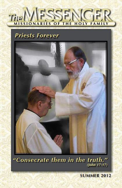 The front cover of The Messenger, Summer 2012 issue, features Father Jack Kilburg, M.S.F. giving his blessing to newly ordained priest, Father Robert DeLong, M.S.F.