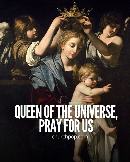 In Roman Catholicism, the Blessed Virgin Mary, based on Revelation 12, is honored with the title of Queen of the Universe.